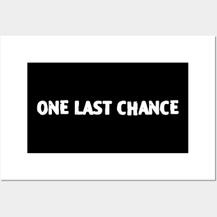 One Last Chance Posters and Art